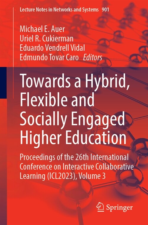 Towards a Hybrid, Flexible and Socially Engaged Higher Education: Proceedings of the 26th International Conference on Interactive Collaborative Learni (Paperback, 2024)