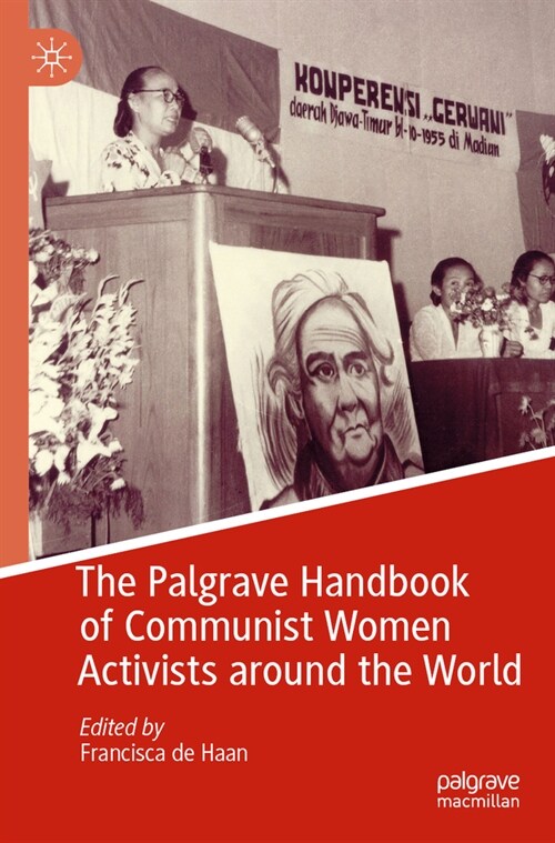 The Palgrave Handbook of Communist Women Activists Around the World (Paperback, 2023)