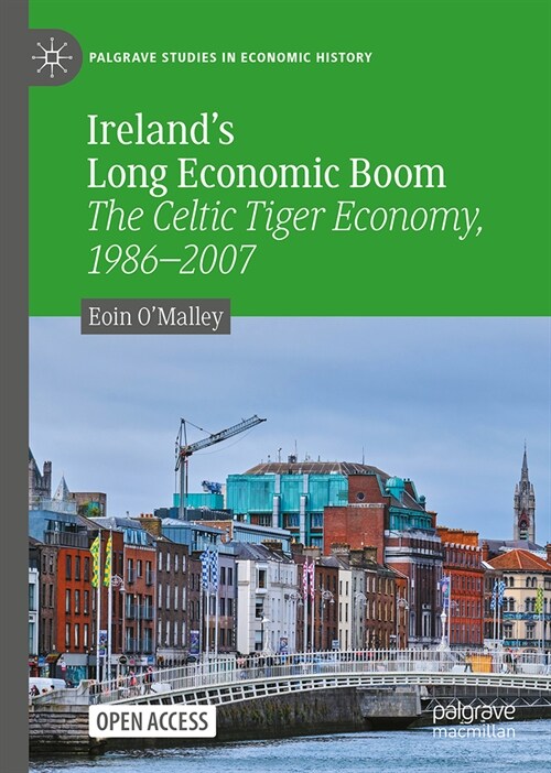 Irelands Long Economic Boom: The Celtic Tiger Economy, 1986-2007 (Hardcover, 2024)