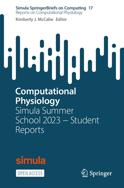 Computational Physiology: Simula Summer School 2023 - Student Reports (Paperback, 2024)