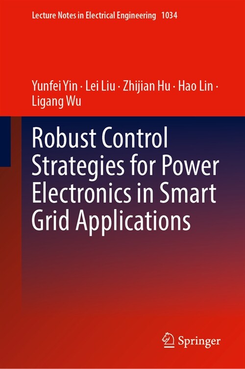 Robust Control Strategies for Power Electronics in Smart Grid Applications (Hardcover, 2024)