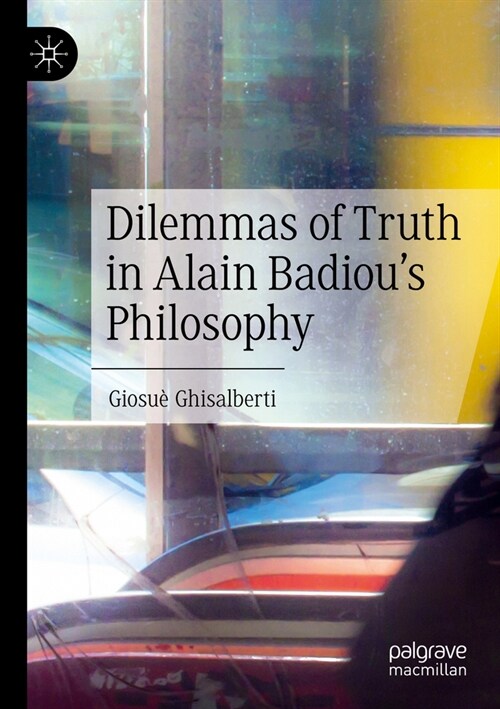 Dilemmas of Truth in Alain Badious Philosophy (Paperback, 2023)