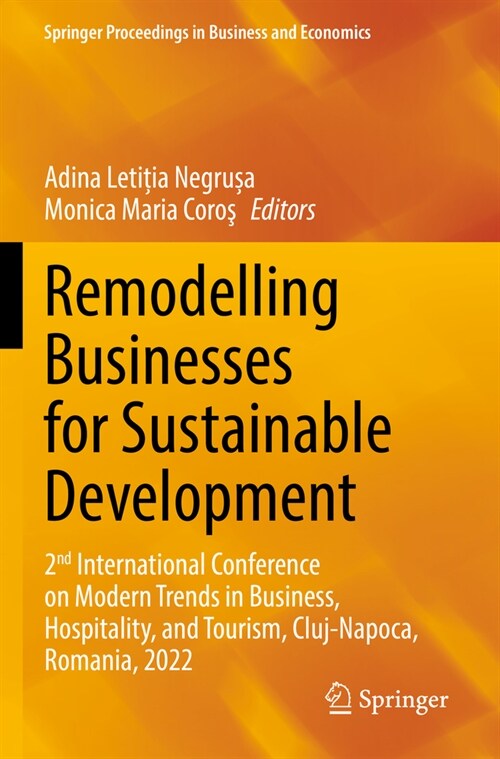 Remodelling Businesses for Sustainable Development: 2nd International Conference on Modern Trends in Business, Hospitality, and Tourism, Cluj-Napoca, (Paperback, 2023)