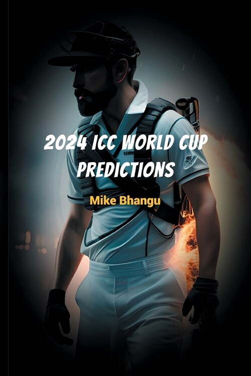2024 ICC World Cup Predictions: Cricket Championships (Paperback)