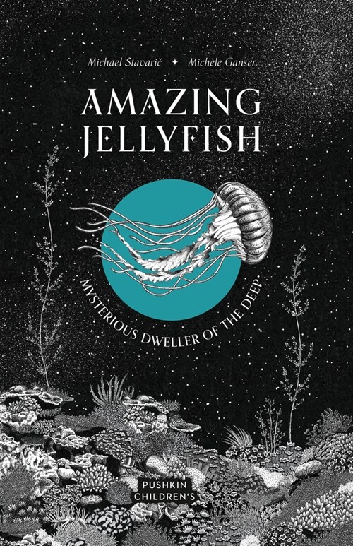 Amazing Jellyfish : Mysterious Dweller of the Deep (Hardcover)