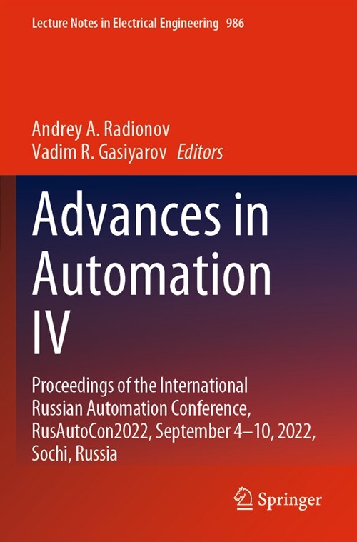 Advances in Automation IV: Proceedings of the International Russian Automation Conference, Rusautocon2022, September 4-10, 2022, Sochi, Russia (Paperback, 2023)