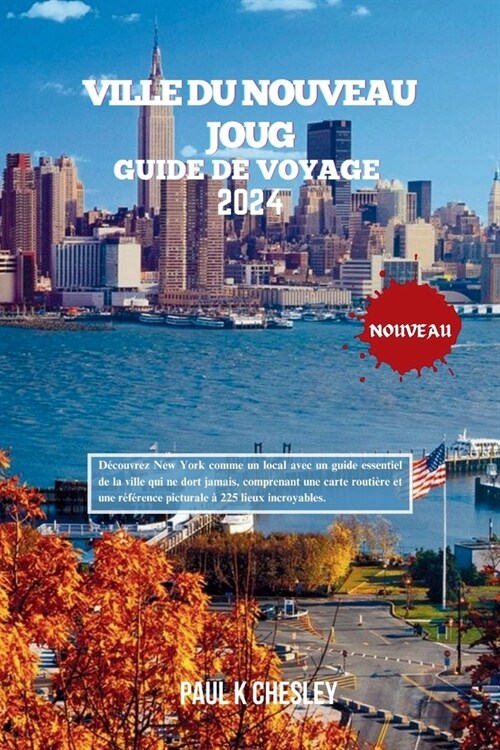 VILLE DU NOUVEAU JOUG Guide de voyage 2024: D?ouvrez New York comme un local avec un guide essentiel de la ville qui ne dort jamais, comprenant une c (Paperback)