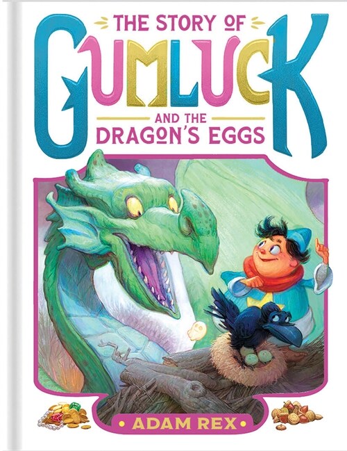 The Story of Gumluck and the Dragons Eggs: Book Two (Hardcover)