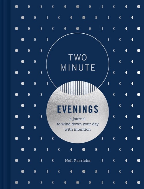 Two Minute Evenings: A Journal to Wind Down Your Day with Intention (Other)