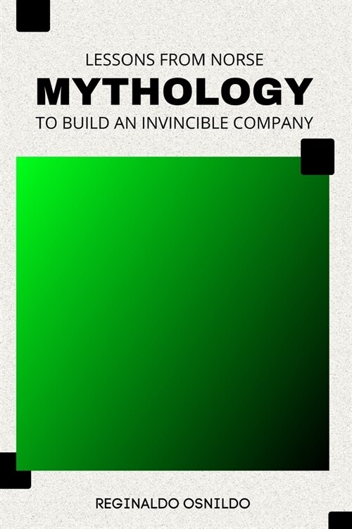 Lessons from Norse Mythology to build an invincible company (Paperback)