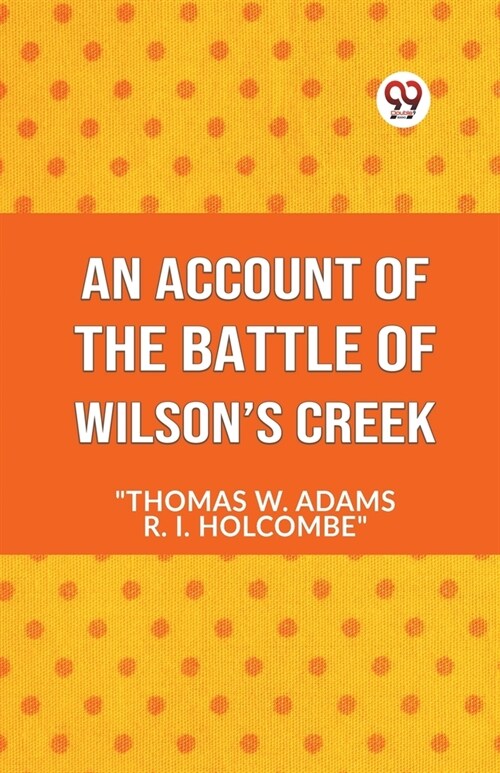 An Account Of The Battle Of Wilsons Creek (Paperback)