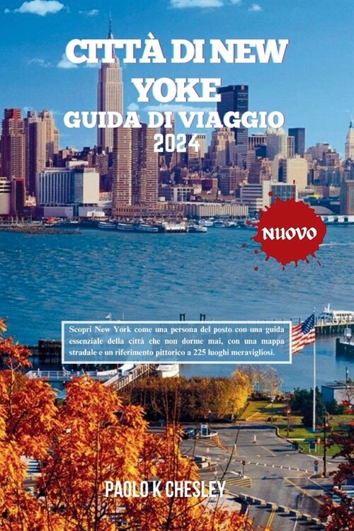 CITT?DI NEW YOKE Guida di viaggio 2024: Scopri New York come una persona del posto con una guida essenziale della citt?che non dorme mai, con una ma (Paperback)