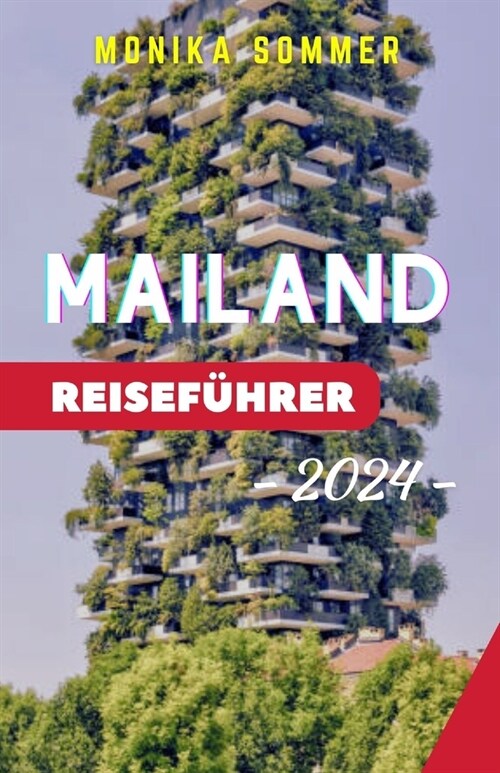 Mailand Reisef?rer: Aktualisierter kompletter Reisef?rer mit Reiserouten zur Entdeckung der wichtigsten Attraktionen, versteckten Juwelen (Paperback)