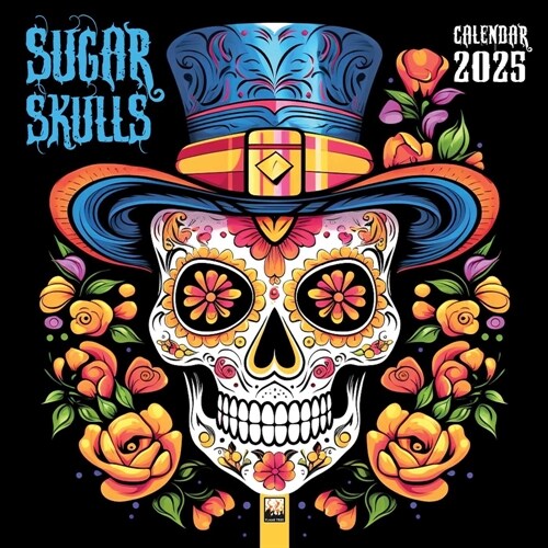 Sugar Skulls Wall Calendar 2025 (Art Calendar) (Calendar, New ed)