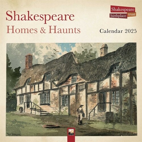 Shakespeare Birthplace Trust: Shakespeare Homes and Haunts Wall Calendar 2025 (Art Calendar) (Calendar, New ed)