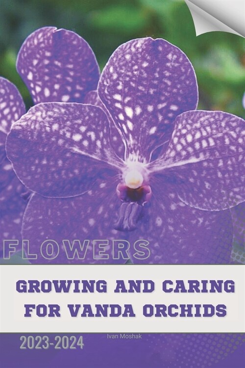 Growing and Caring for Vanda Orchids: Become flowers expert (Paperback)