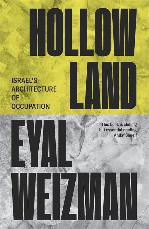 Hollow Land : Israel’s Architecture of Occupation (Paperback)