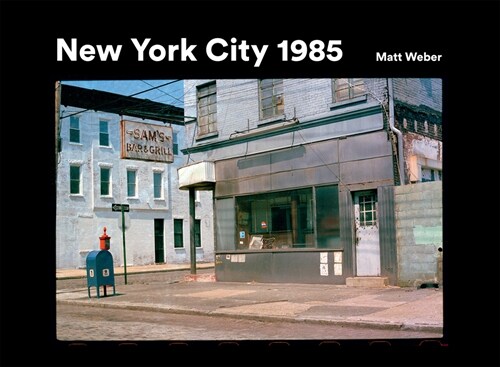 New York City 1985 : New York City 1985 in Photographs (Hardcover)