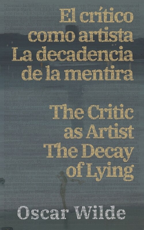 El crítico como artista - La decadencia de la mentira / The Critic as Artist - The Decay of Lying (Paperback)