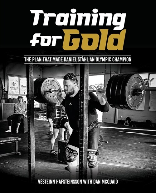 Training for Gold: The plan that made Daniel St?l Olympic Champion (Paperback)