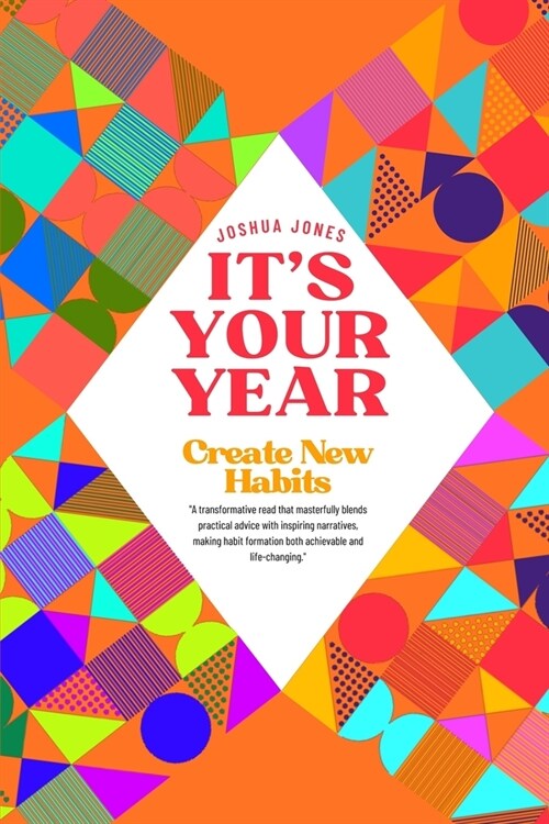 Its Your Year: Create New Habits (Paperback)