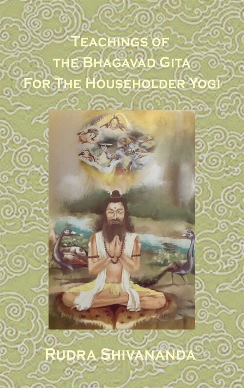 Teachings from the Bhagavad Gita for the Householder Yogi (Hardcover)