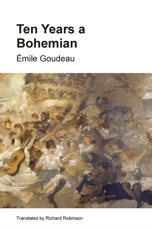 Ten Years a Bohemian: An Artists Life in Paris during the Belle Epoque (Paperback)