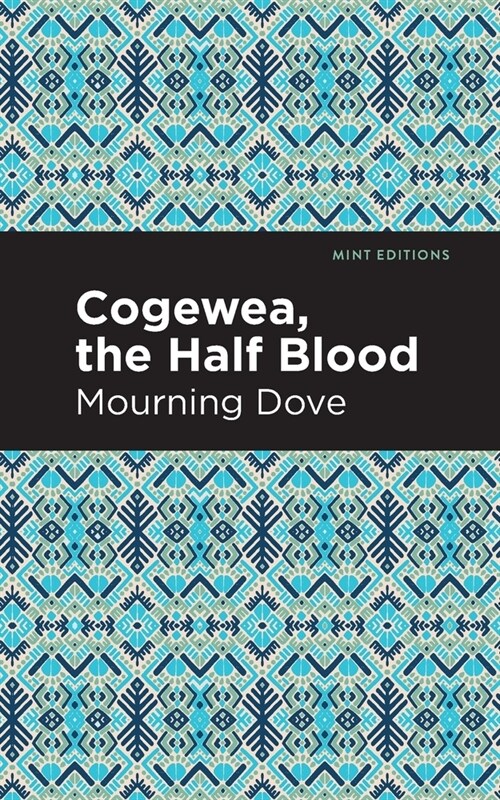 Cogewea, the Half Blood: A Depiction of the Great Montana Cattle Range (Paperback)