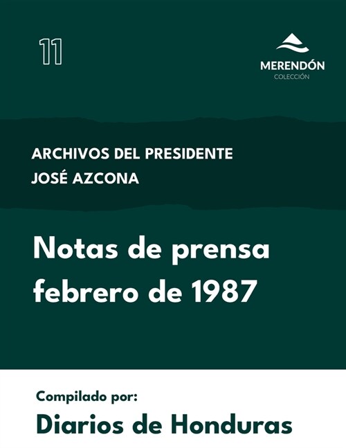 Notas de Prensa febrero de 1987: Archivos del Presidente Jos?Azcona (Paperback)