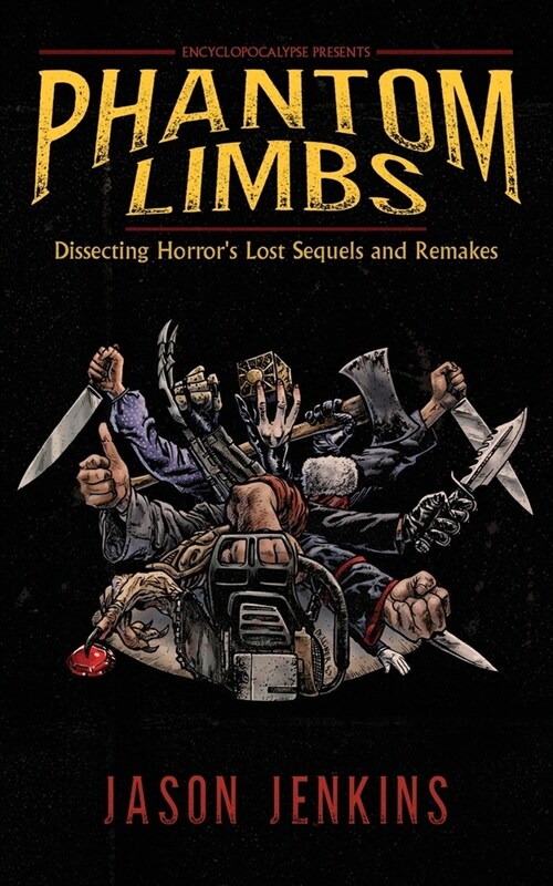 Phantom Limbs: Dissecting Horrors Lost Sequels and Remakes (Paperback)