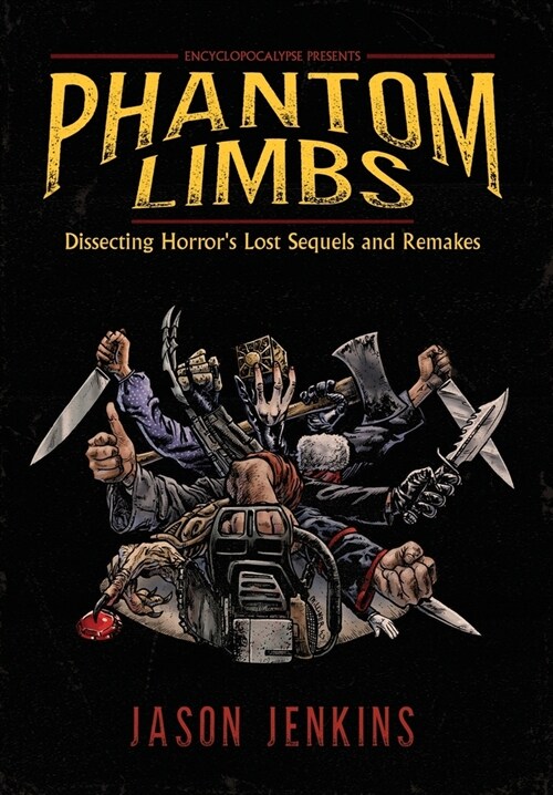 Phantom Limbs: Dissecting Horrors Lost Sequels and Remakes (Hardcover)