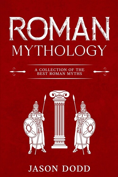 Roman Mythology: A Collection of the Best Roman Myths (Paperback)