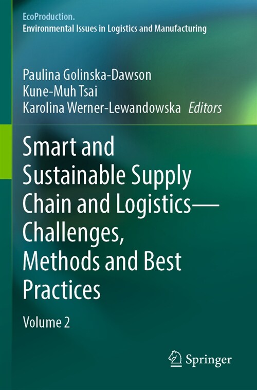Smart and Sustainable Supply Chain and Logistics -- Challenges, Methods and Best Practices: Volume 2 (Paperback, 2023)