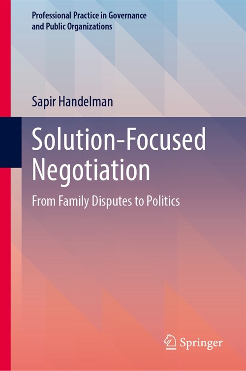 Solution-Focused Negotiation: From Family Disputes to Politics (Hardcover, 2024)