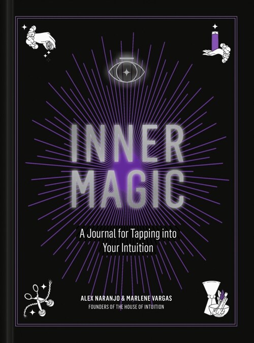 Inner Magic: A Journal for Tapping Into Your Intuition (Hardcover)
