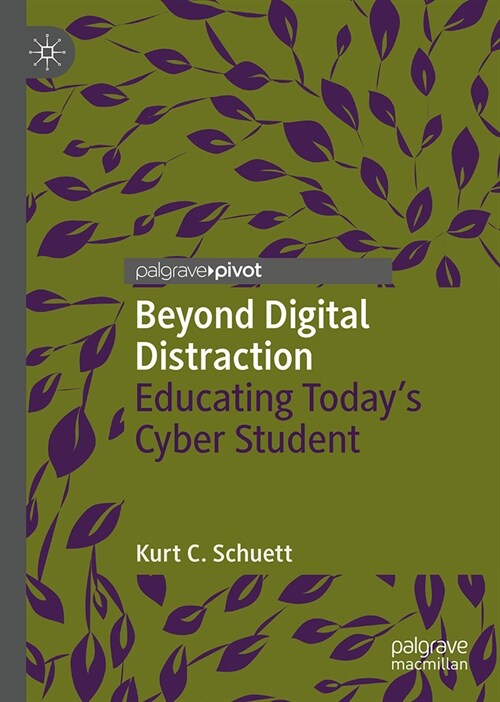 Beyond Digital Distraction: Educating Todays Cyber Student (Hardcover, 2024)