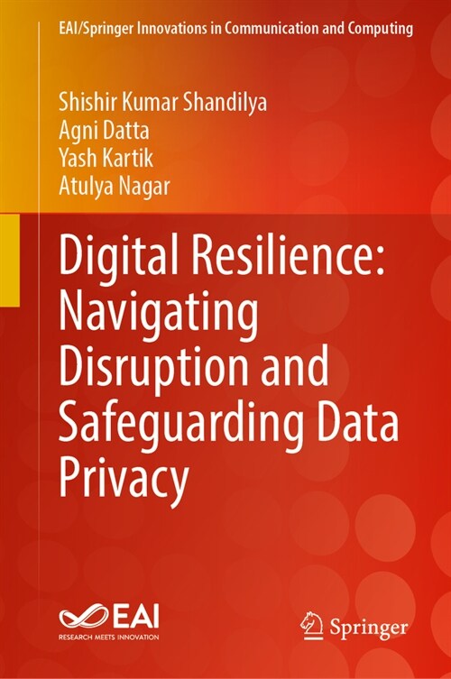 Digital Resilience: Navigating Disruption and Safeguarding Data Privacy (Hardcover, 2024)