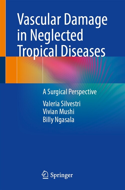 Vascular Damage in Neglected Tropical Diseases: A Surgical Perspective (Paperback, 2024)