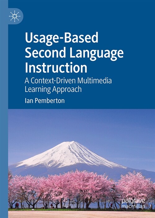 Usage-Based Second Language Instruction: A Context-Driven Multimedia Learning Approach (Hardcover, 2024)