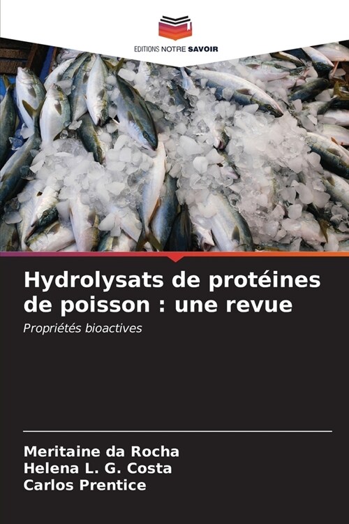 Hydrolysats de prot?nes de poisson: une revue (Paperback)