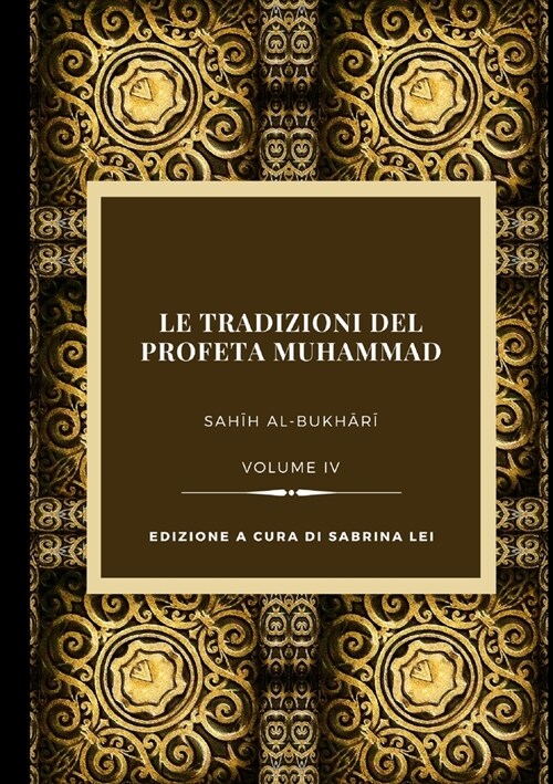 La Tradizioni del Profeta Muhammad, Volume IV (Paperback)