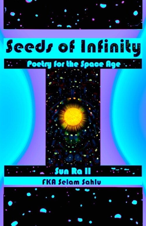 Seeds of Infinity: Poetry for the Space Age (Paperback)