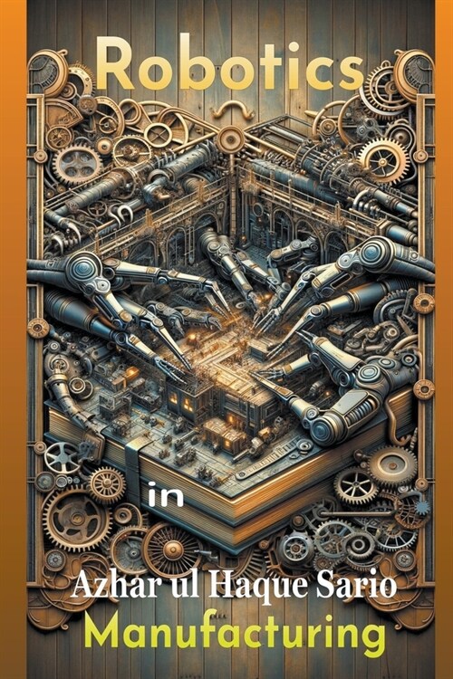Robotics in Manufacturing (Paperback)