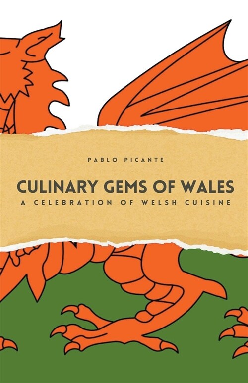 Culinary Gems of Wales: A Celebration of Welsh Cuisine (Paperback)