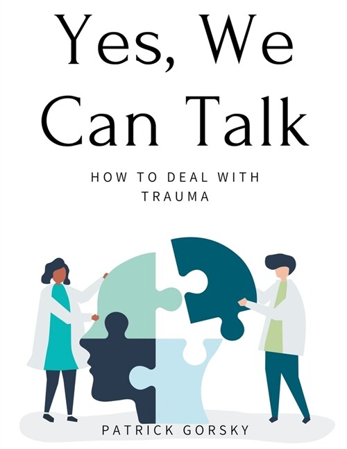 Yes, We Can Talk - How to Deal With Trauma (Paperback)