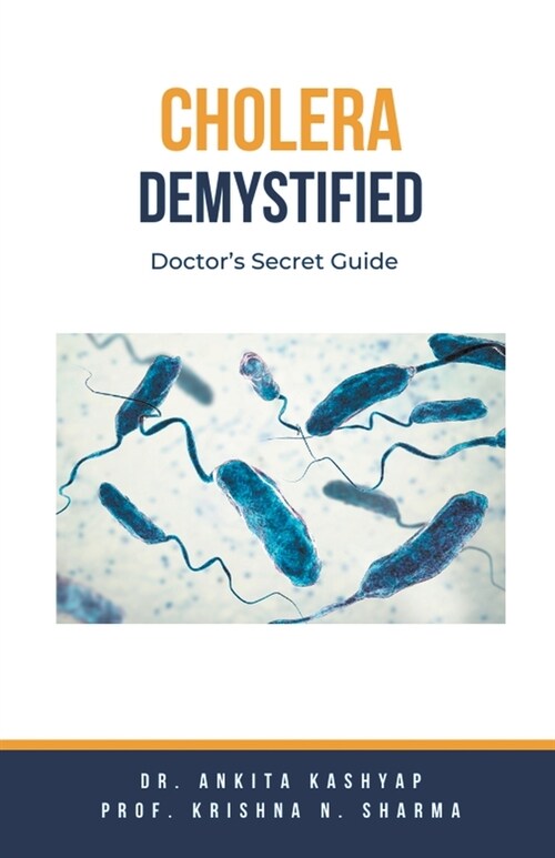 Cholera Demystified: Doctors Secret Guide (Paperback)