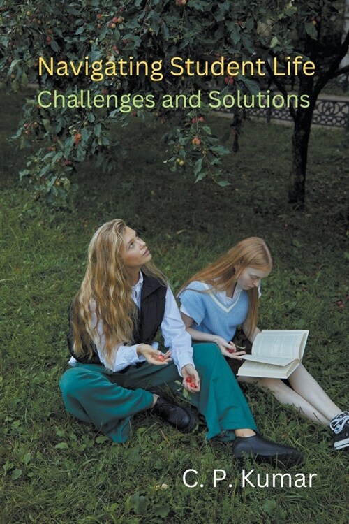 Navigating Student Life: Challenges and Solutions (Paperback)