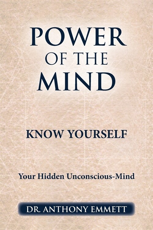 Power of the Mind Know Yourself: Your Hidden Unconscious-Mind (Paperback)
