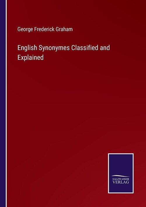 English Synonymes Classified and Explained (Paperback)