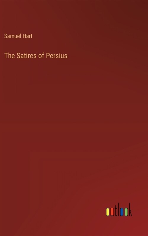 The Satires of Persius (Hardcover)